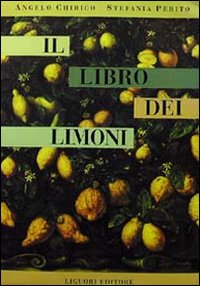 Libro libro dei limoni di Angelo Chirico; Stefania Perito - ean 9788820727376 - Liguori