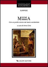 Libro Medea. Con un profilo storico del teatro occidentale di Euripide - ean 9788820727734 - Liguori