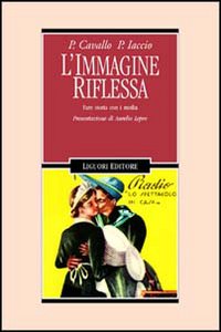 Libro immagine riflessa. Fare storia con i media di Pietro Cavallo; Pasquale Iaccio - ean 9788820727819 - Liguori