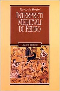 Libro Interpreti medievali di Fedro di Ferruccio Bertini - ean 9788820728106 - Liguori