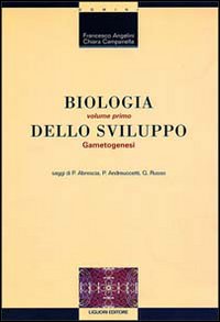 Libro Biologia dello sviluppo di Paolo Abrescia; Piero Andreuccetti; G. Luigi Russo - ean 9788820728144 - Liguori