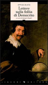 Libro Lettere sulla follia di Democrito di Ippocrate - ean 9788820728229 - Liguori