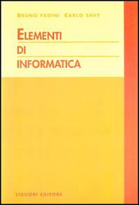 Libro Elementi di informatica di Bruno Fadini; Carlo Savy - ean 9788820728366 - Liguori