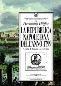 Libro repubblica napoletana dell'anno 1799 di Hermann Huffer - ean 9788820728571 - Liguori