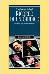 Libro Ricordo di un giudice. Uno studio sulle flashbulb memories di Guglielmo Bellelli - ean 9788820728618 - Liguori