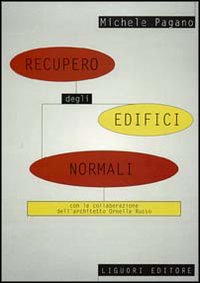 Libro Recupero degli edifici normali di Michele Pagano - ean 9788820728663 - Liguori