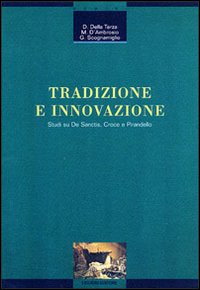 Libro Tradizione e innovazione. Studi su De Sanctis