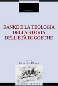 Libro Ranke e la teologia della storia dell'età di Goethe di Carl Hinrichs - ean 9788820728830 - Liguori