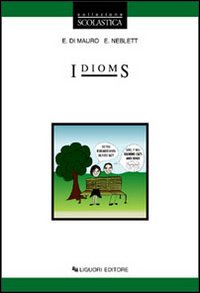 Libro Idioms di Elvira Di Mauro; Elizabeth Neblett - ean 9788820728861 - Liguori