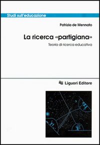 Libro ricerca «Partigiana». Teoria di ricerca educativa di Patrizia De Mennato - ean 9788820728960 - Liguori