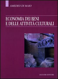 Libro Economia dei beni e delle attività culturali di Amedeo Di Maio - ean 9788820729110 - Liguori