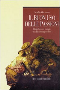 Libro buon uso delle passioni. Hume filosofo morale: una biblioteca possibile di Nadia Boccara - ean 9788820729134 - Liguori