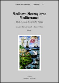 Libro Medioevo Mezzogiorno Mediterraneo. Studi in onore di Mario Del Treppo di  - ean 9788820729158 - Liguori