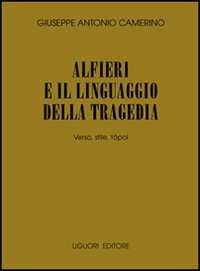 Libro Alfieri e il linguaggio della tragedia. Verso