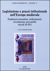 Libro Legislazione e prassi istituzionale nell'Europa medievale. Tradizioni normative