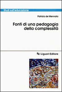 Libro Fonti di una pedagogia della complessità di Patrizia De Mennato - ean 9788820729448 - Liguori