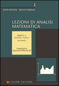 Libro Lezioni di analisi matematica di Anna Esposito; Renato Fiorenza - ean 9788820730352 - Liguori