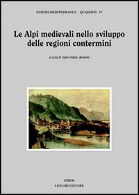 Libro Alpi medievali nello sviluppo delle regioni contermini di  - ean 9788820730574 - Liguori