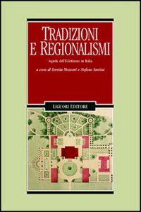 Libro Tradizioni e regionalismi. Aspetti dell'eclettismo in Italia di  - ean 9788820730802 - Liguori