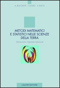Libro Metodi matematici e statistici nelle scienze della terra di Antonella Bucciani; Fabio Rosso; Fabio Vlacci - ean 9788820731328 - Liguori