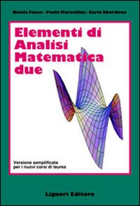 Libro Elementi di analisi matematica 2. Versione semplificata per i nuovi corsi di laurea di Nicola Fusco; Paolo Marcellini; Carlo Sbordone - ean 9788820731373 - Liguori