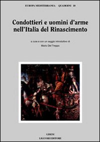Libro Condottieri e uomini d'arme nell'Italia del Rinascimento di  - ean 9788820731410 - Liguori