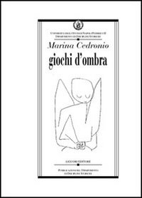 Libro Giochi d'ombra di Marina Cedronio - ean 9788820731434 - Liguori