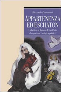 Libro Appartenenza ed eschaton. La Lettera ai romani di s. Paolo e la questione «teologico-politica» di Riccardo Panattoni - ean 9788820731915 - Liguori