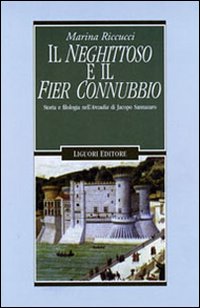 Libro neghittoso e il fier connubbio. Storia e filologia nell'Arcadia di Jacopo Sannazaro di Marina Riccucci - ean 9788820732042 - Liguori