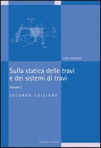 Libro Sulla statica delle travi e dei sistemi di travi di Luigi Ascione - ean 9788820732271 - Liguori
