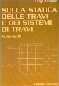 Libro Sulla statica delle travi e dei sistemi di travi di Luigi Ascione - ean 9788820732295 - Liguori