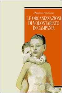 Libro organizzazioni di volontariato in Campania di Massimo Pendenza - ean 9788820732417 - Liguori