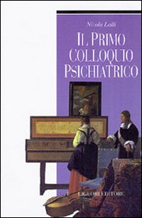 Libro primo colloquio psichiatrico di Nicola Lalli - ean 9788820732530 - Liguori