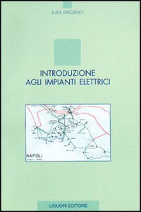 Libro Introduzione agli impianti elettrici di Luigi Verolino - ean 9788820732585 - Liguori