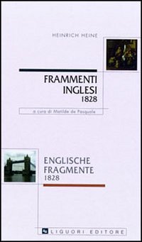 Libro Frammenti inglesi 1828-Englische fragmente 1828. Con testo a fronte di  - ean 9788820732684 - Liguori
