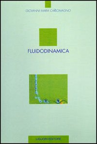 Libro Fluidodinamica di Giovanni M. Carlomagno - ean 9788820732790 - Liguori