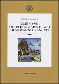Libro libro VIII del Plinio napoletano di Giovanni Brancato di Marcello Barbato - ean 9788820732837 - Liguori