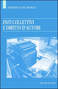Libro Enti collettivi e diritto d'autore di Federico De Marco - ean 9788820732905 - Liguori