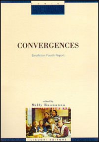 Libro Convergences. Eurofiction fourth report di Milly Buonanno - ean 9788820732974 - Liguori