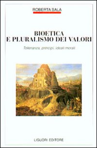 Libro Bioetica e pluralismo dei valori. Tolleranza