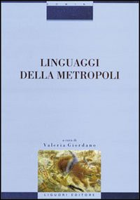 Libro Linguaggi della metropoli di Valeria Giordano - ean 9788820733216 - Liguori