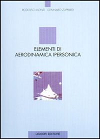 Libro Elementi di aerodinamica ipersonica di Rodolfo Monti; Gennaro Zuppardi - ean 9788820733285 - Liguori