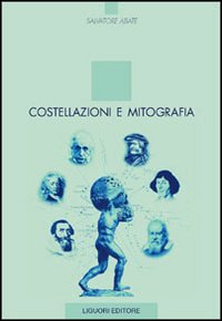 Libro Costellazioni e mitografia di Salvatore Abate - ean 9788820733490 - Liguori