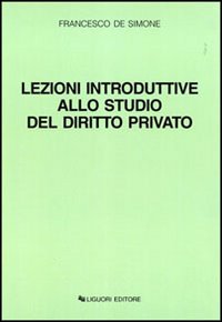 Libro Lezioni introduttive allo studio del diritto privato di Francesco De Simone - ean 9788820733551 - Liguori