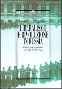Libro Liberalismo e rivoluzione in Russia. Il 1905 nell'esperienza di M. M. Kovalevskij di Giovanna Cigliano - ean 9788820733704 - Liguori