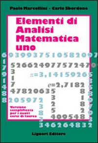 Libro Elementi di analisi matematica 1. Versione semplificata per i nuovi corsi di laurea di Paolo Marcellini; Carlo Sbordone - ean 9788820733834 - Liguori