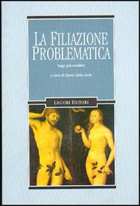 Libro filiazione problematica. Saggi psicoanalitici di  - ean 9788820733940 - Liguori