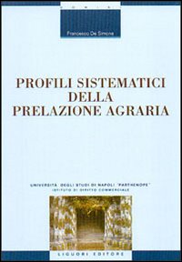 Libro Profili sistematici della prelazione agraria di Francesco De Simone - ean 9788820733988 - Liguori