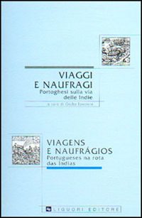 Libro Viaggi e naufragi. Portoghesi sulla via delle Indie di Giulia Lanciani - ean 9788820734121 - Liguori