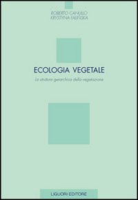 Libro Ecologia vegetale. La struttura gerarchica della vegetazione di Roberto Canullo; Krystyna Falinska - ean 9788820734145 - Liguori